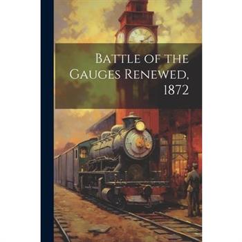 Battle of the Gauges Renewed, 1872