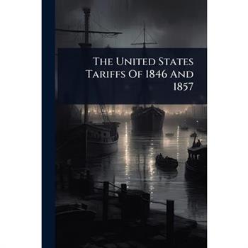 The United States Tariffs Of 1846 And 1857