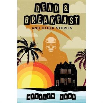 Dead & Breakfast and Other Stories