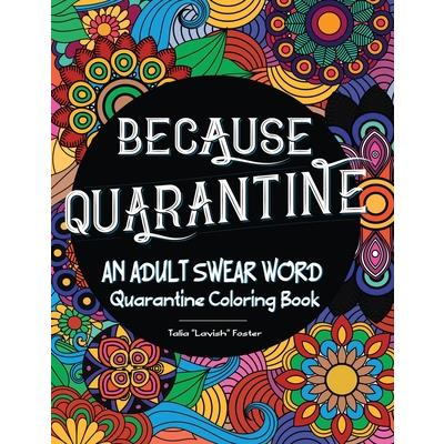 Because Quarantine An Adult Swear Word Coloring book