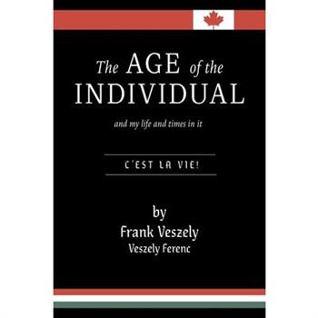 The Age of the Individual and my Life and Times in It