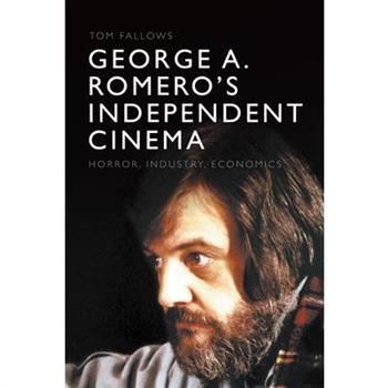 George A. Romero's Independent Cinema