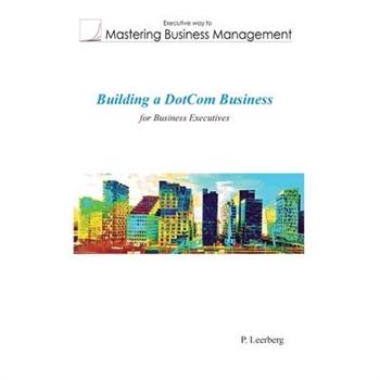 Building a Dotcom Business for Business Executives