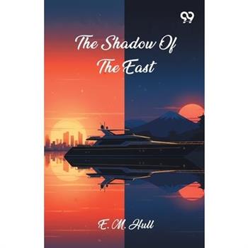 The Shadow Of The East