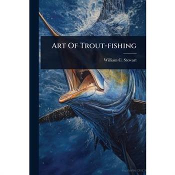 Art Of Trout-fishing