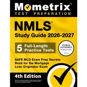 Nmls Study Guide 2026-2027 - 5 Full-Length Practice Tests, Safe Mlo Exam Prep Secrets Book for the Mortgage Loan Originator Exam