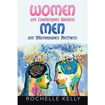 Women are Crockets Rockets Men are Microwaves Airfyers