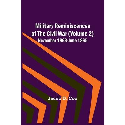Military Reminiscences of the Civil War (Volume 2); November 1863-June 1865