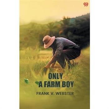 Only A Farm Boy