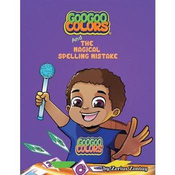 Goo Goo Colors and The Magical Spelling Mistake
