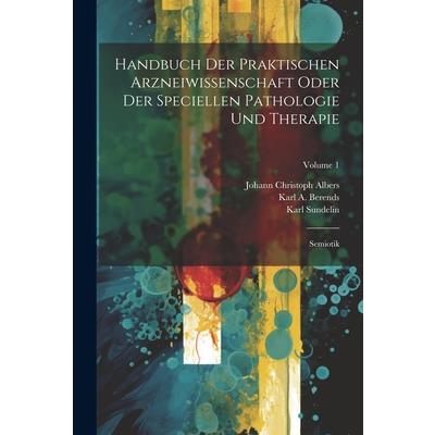 Handbuch Der Praktischen Arzneiwissenschaft Oder Der Speciellen Pathologie Und Therapie