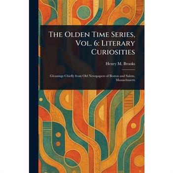 The Olden Time Series, Vol. 6