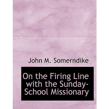 On the Firing Line with the Sunday-School Missionary