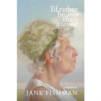 I’d Rather Be Seen Than Viewed