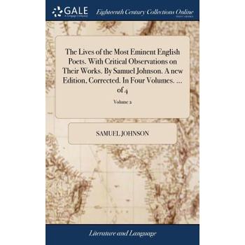 The Lives of the Most Eminent English Poets. with Critical Observations on Their Works. by Samuel Johnson. a New Edition, Corrected. in Four Volumes. ... of 4; Volume 2