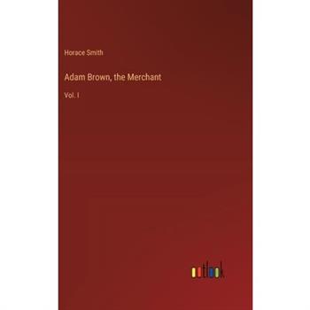 Adam Brown, the Merchant