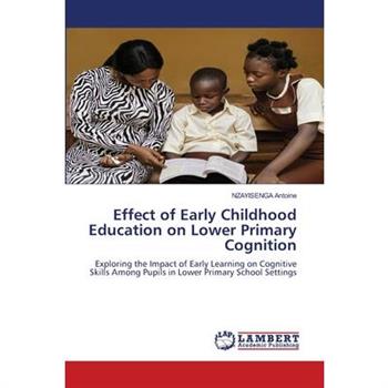 Effect of Early Childhood Education on Lower Primary Cognition Effect of Early Childhood Education on Lower Primary Cognition