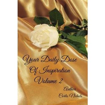 Your Daily Dose of Inspiration Volume 2