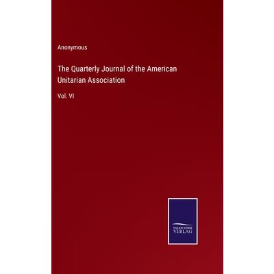 The Quarterly Journal of the American Unitarian Association