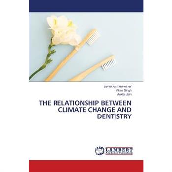 The Relationship Between Climate Change and Dentistry