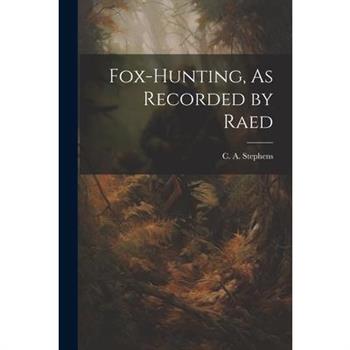 Fox-Hunting, As Recorded by Raed