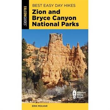 Best Easy Day Hikes Zion and Bryce Canyon National Parks, Third Edition