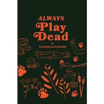 Always Play Dead Always Play Dead