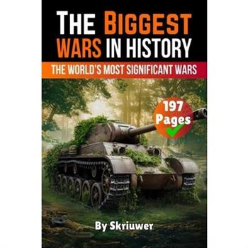 The Biggest Wars in History