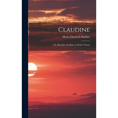 Claudine; or, Humility the Basis of All the Virtues