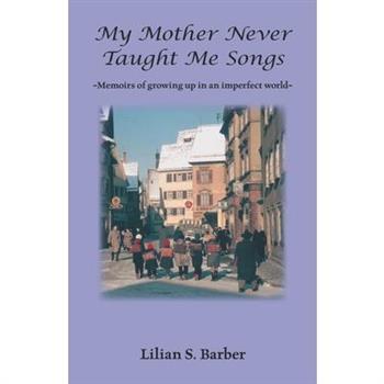 My Mother Never Taught Me Songs