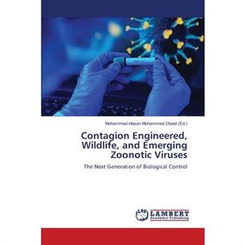 Contagion Engineered, Wildlife, and Emerging Zoonotic Viruses