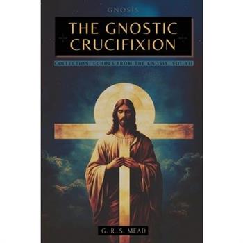 The Gnostic Crucifixion