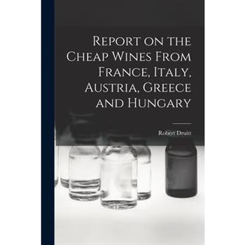 Report on the Cheap Wines From France, Italy, Austria, Greece and Hungary