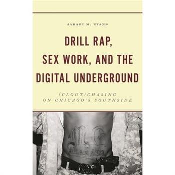 Drill Rap, Sex Work, and the Digital Underground