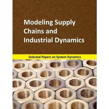 Modeling Supply Chains and Industrial Dynamics