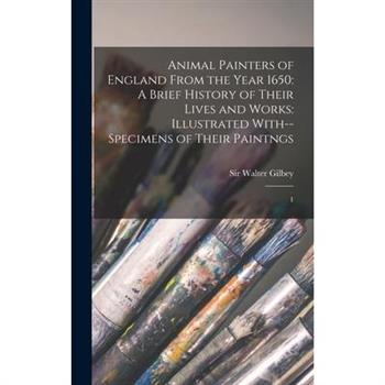Animal Painters of England From the Year 1650