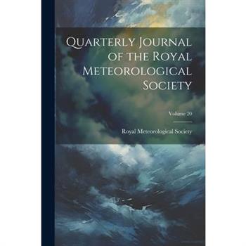 Quarterly Journal of the Royal Meteorological Society; Volume 20