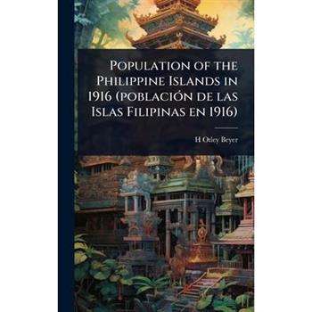 Population of the Philippine Islands in 1916 (poblaci?3n de las Islas Filipinas en 1916)