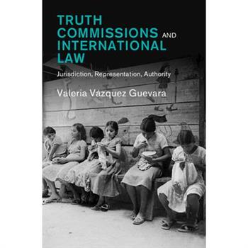 Truth Commissions and International Law