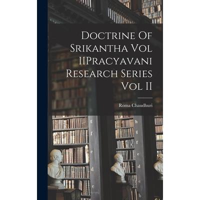 Doctrine Of Srikantha Vol IIPracyavani Research Series Vol II
