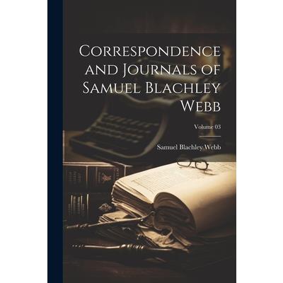 Correspondence and Journals of Samuel Blachley Webb; Volume 03