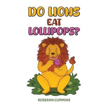 Do Lions Eat Lollipops?