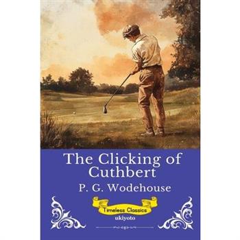 The Clicking of Cuthbert Timeless Classics