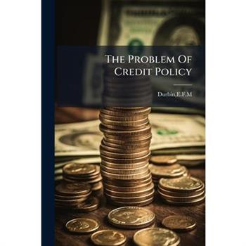The Problem Of Credit Policy