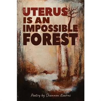 The Uterus is an Impossible Forest