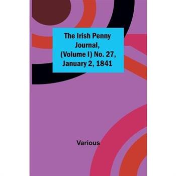 The Irish Penny Journal, (Volume I) No. 27, January 2, 1841