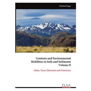 Contents and Environmental Mobilities in Soils and Sediments Volume II