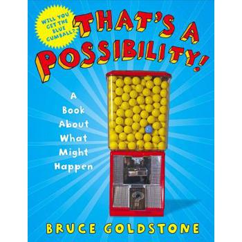 That's a Possibility!