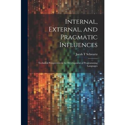 Internal, External, and Pragmatic Influences