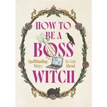 How to Be a Boss Witch